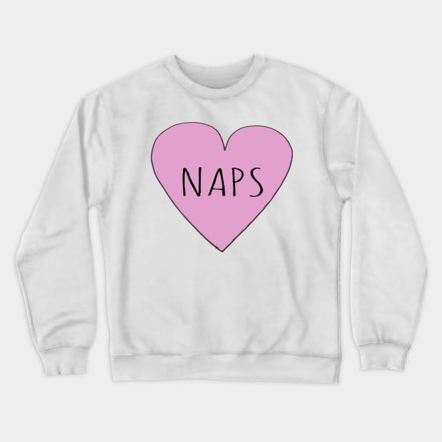 I LOVE NAPS Crewneck Sweatshirt by wanungara